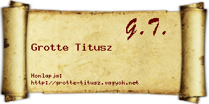 Grotte Titusz névjegykártya